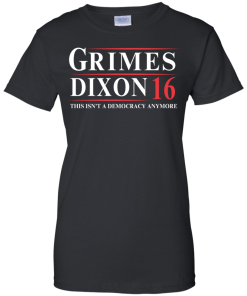 Grimes Dixon for president 2016 t shirt & hoodies