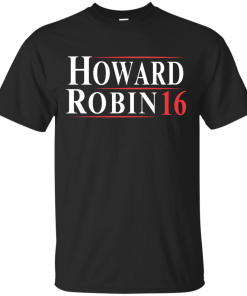 Howard Robin for president 2016 t shirt & hoodies/tank top