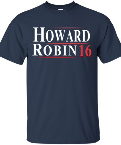 Howard Robin for president 2016 t shirt & hoodies/tank top