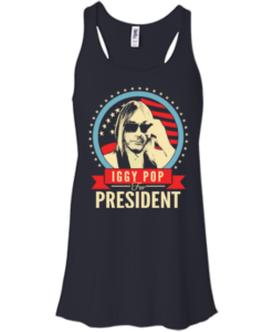 Iggy Pop for president 2016 t shirt & hoodies