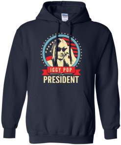 Iggy Pop for president 2016 t shirt & hoodies