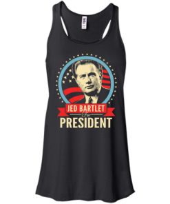 Jed Bartlet for president 2016 t shirt & hoodies