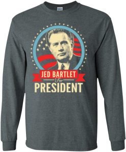 Jed Bartlet for president 2016 t shirt & hoodies