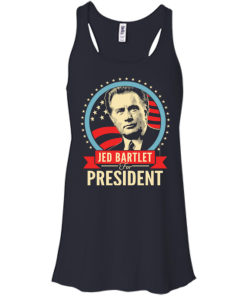 Jed Bartlet for president 2016 t shirt & hoodies