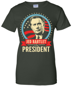 Jed Bartlet for president 2016 t shirt & hoodies