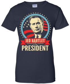 Jed Bartlet for president 2016 t shirt & hoodies