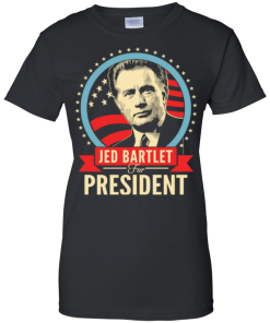 Jed Bartlet for president 2016 t shirt & hoodies