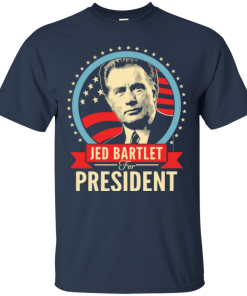 Jed Bartlet for president 2016 t shirt & hoodies