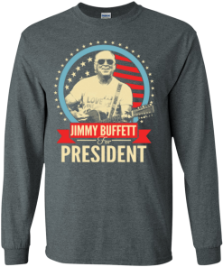 Jimmy Buffett for president 2016 t shirt & hoodies