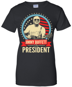 Jimmy Buffett for president 2016 t shirt & hoodies