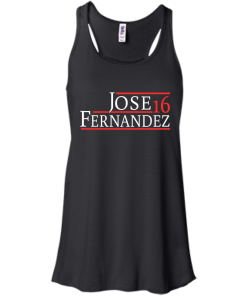 Jose Fernandez for President 2016 T Shirt, Hoodies, Tank Top