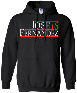 Jose Fernandez for President 2016 T Shirt, Hoodies, Tank Top