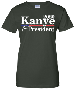 Kanye for President  2020 T Shirt, Hoodies, Tank Top