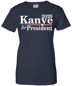 Kanye for President  2020 T Shirt, Hoodies, Tank Top