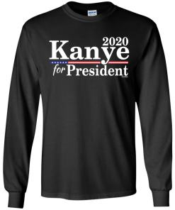 Kanye for President  2020 T Shirt, Hoodies, Tank Top