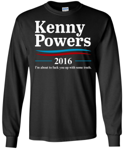 Kenny Powers for president 2016 t shirt & hoodies, tank top