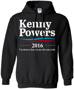 Kenny Powers for president 2016 t shirt & hoodies, tank top