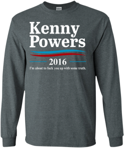 Kenny Powers for president 2016 t shirt & hoodies, tank top