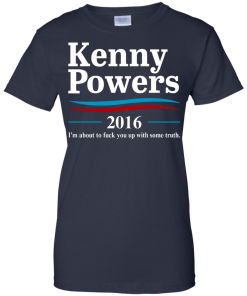 Kenny Powers for president 2016 t shirt & hoodies, tank top