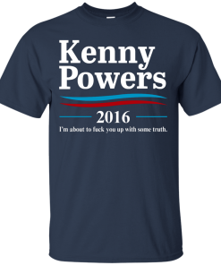 Kenny Powers for president 2016 t shirt & hoodies, tank top