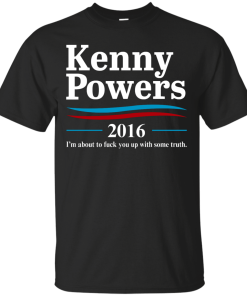 Kenny Powers for president 2016 t shirt & hoodies, tank top