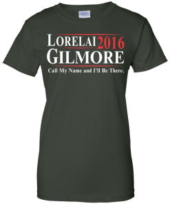 Lorelai Gilmore for president 2016 t shirt & hoodies
