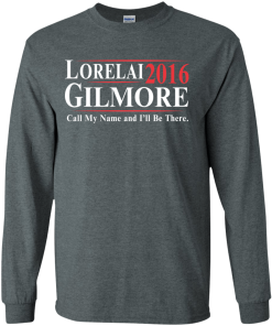 Lorelai Gilmore for president 2016 t shirt & hoodies