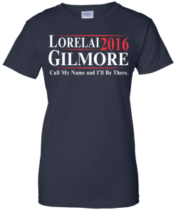 Lorelai Gilmore for president 2016 t shirt & hoodies