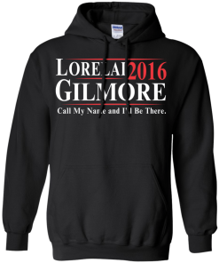 Lorelai Gilmore for president 2016 t shirt & hoodies