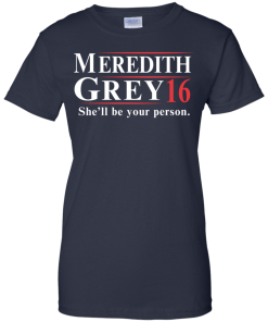 Meredith Grey for president 2016 t shirt/hoodies/tank top