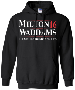 Milton Waddams for president 2016 t shirt & hoodies, tank top