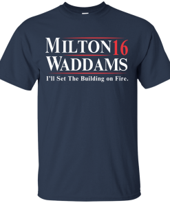 Milton Waddams for president 2016 t shirt & hoodies, tank top