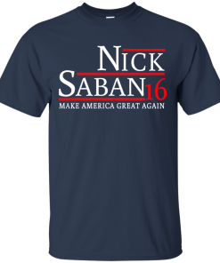 Nick Saban for president 2016 t shirt & hoodies