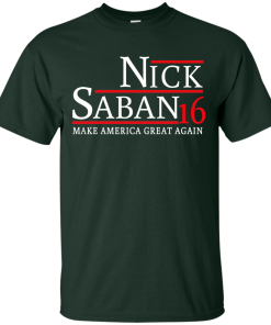 Nick Saban for president 2016 t shirt & hoodies