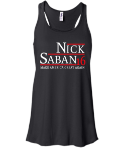 Nick Saban for president 2016 t shirt & hoodies