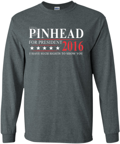 Pinhead for president 2016 t shirt & hoodies