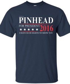 Pinhead for president 2016 t shirt & hoodies