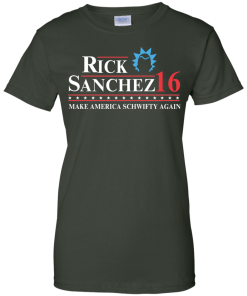 Rick Sanchez for president 2016 t shirt & hoodies