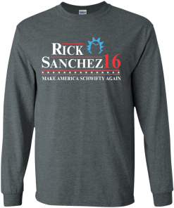 Rick Sanchez for president 2016 t shirt & hoodies