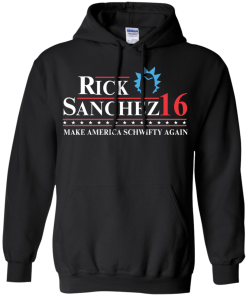 Rick Sanchez for president 2016 t shirt & hoodies