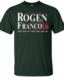 Rogen & Franco for President 2016 T Shirt, Hoodies, Tank Top