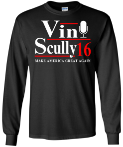 Vin Scully for president 2016 t shirt & hoodies