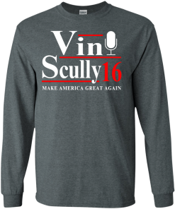 Vin Scully for president 2016 t shirt & hoodies