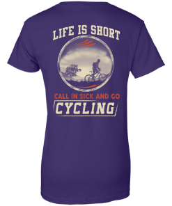 Life is Short, Call in Sick and Go Cycling T Shirt/Hoodies