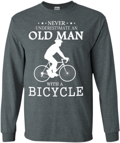 Never Underestimate An Old Man With A Bicycle T Shirt