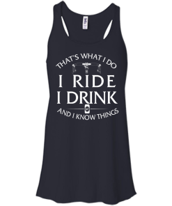 Cycling T Shirt: That's What I Do, I Ride, I Drink and I Know Things