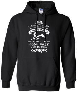 Hiking T-Shirt: I Need A Time Out, Send Me to the Mountain T-shirt