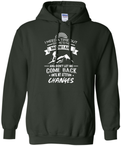 Hiking T-Shirt: I Need A Time Out, Send Me to the Mountain T-shirt