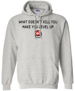 What Doesn't Kill You Make You Level Up Shirt