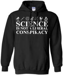 Science is Not A Liberal Conspiracy Shirt